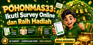 POHONMAS33: Ikuti Survey Online dan Raih Hadiah